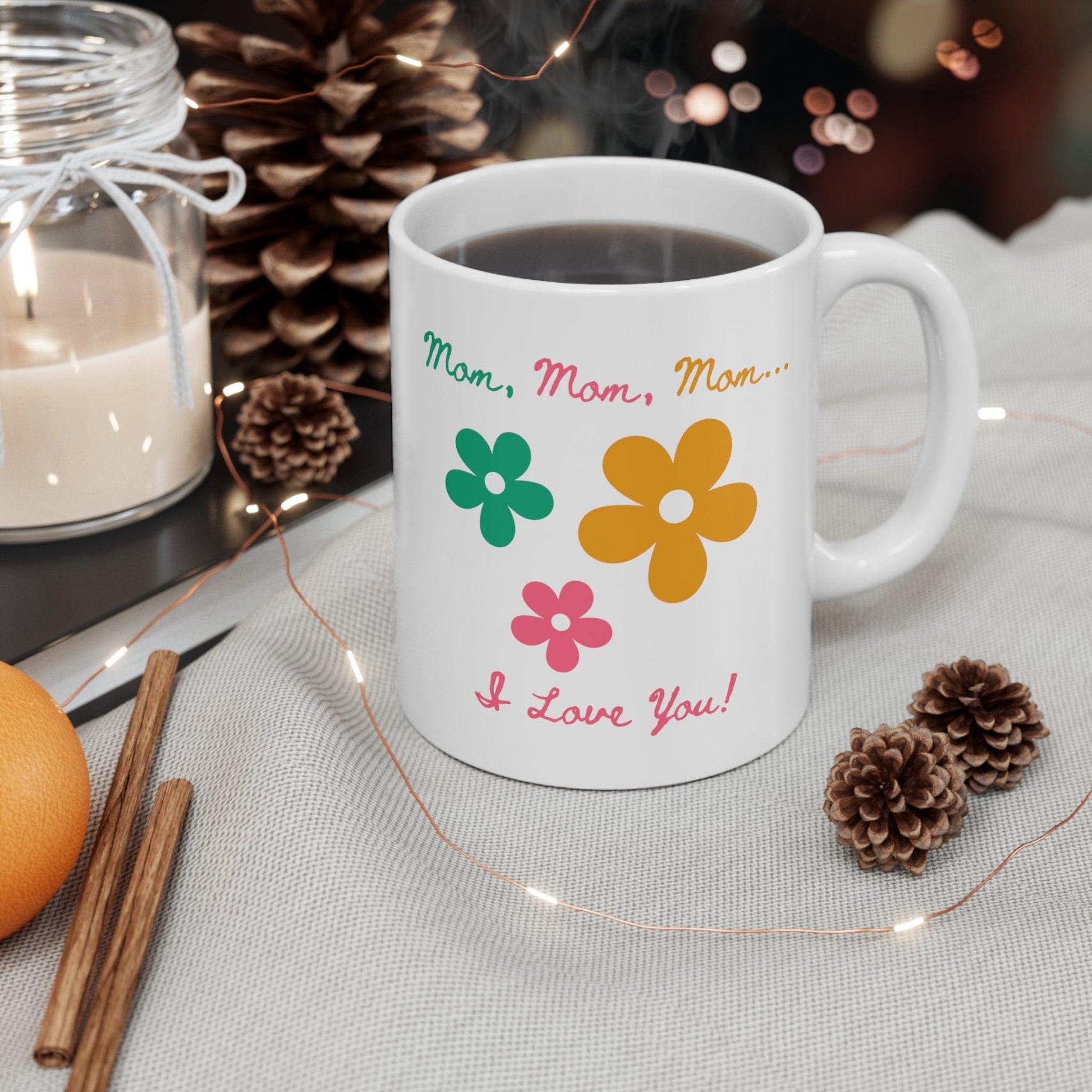 Printify Mug 11oz Mom, Mom, Mom... I Love You 11 Oz Ceramic Mug - Perfect Gift for Mom - Mug with Green, Pink, and Yellow Flowers and Words - Love Mom